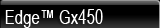 Edge&trade; Gx450