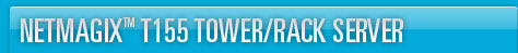Netmagix T155 Tower/Rack Server