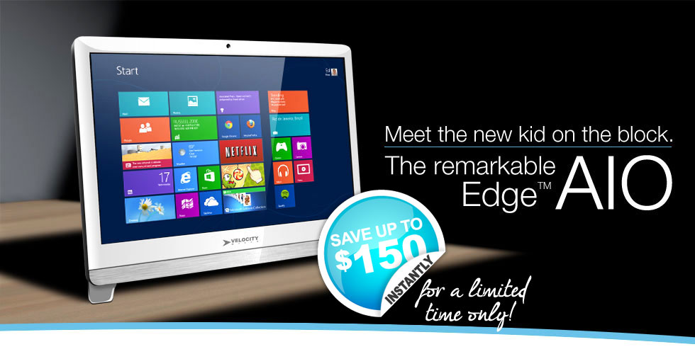 Meet the new kid on the block. The remarkable Edge All-in-One from Velocity Micro.