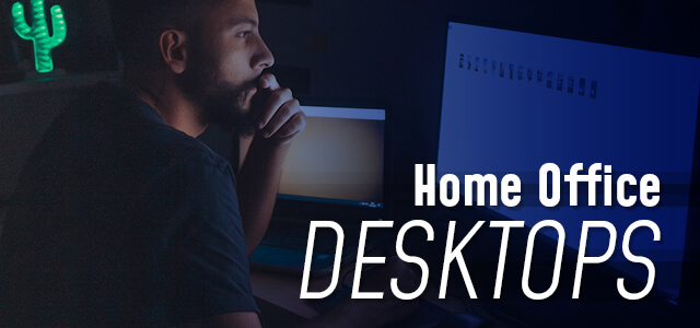 Home office desktops