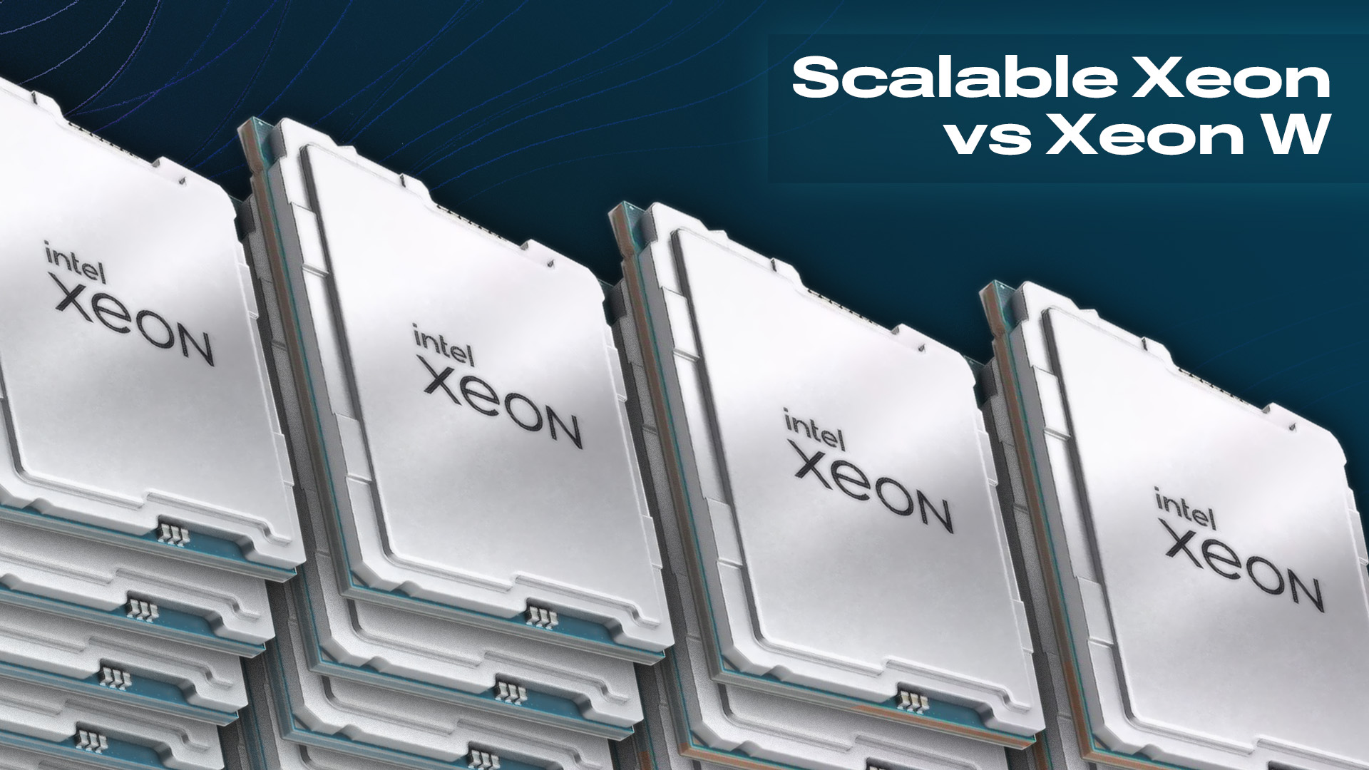 Scalable Xeon vs Xeon W
